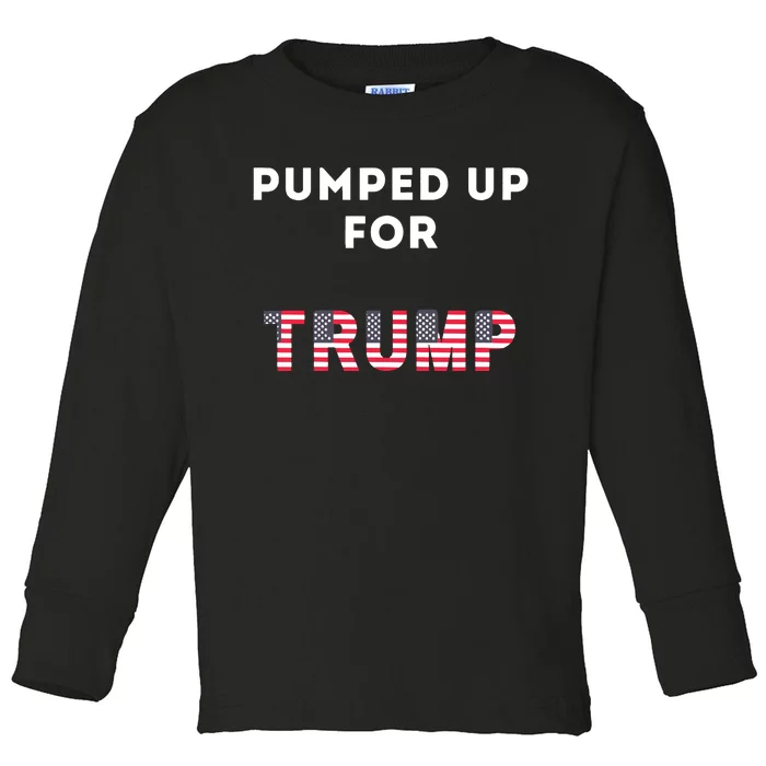 Pumped Up For Trump Toddler Long Sleeve Shirt