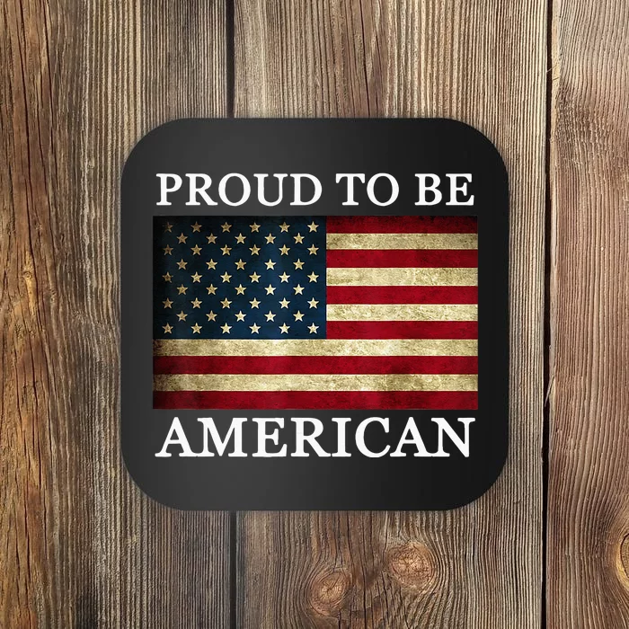 Patriotic USA Flag Proud To Be American 4th Of July Funny Coaster