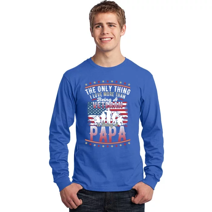 Proud Us Flag I Love More Than Being A Veteran Papa Gift Tall Long Sleeve T-Shirt