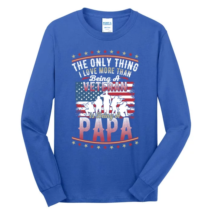 Proud Us Flag I Love More Than Being A Veteran Papa Gift Tall Long Sleeve T-Shirt