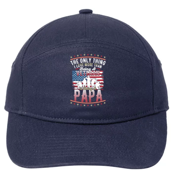 Proud Us Flag I Love More Than Being A Veteran Papa Gift 7-Panel Snapback Hat