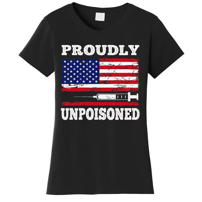 Proudly Unpoisoned Funny Saying Vaccinated 4th of July Flag Women's T-Shirt