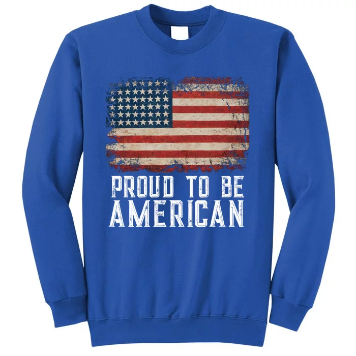 Patriotic Usa Flag Proud To Be American Citizen Veteran Cool Gift Tall Sweatshirt