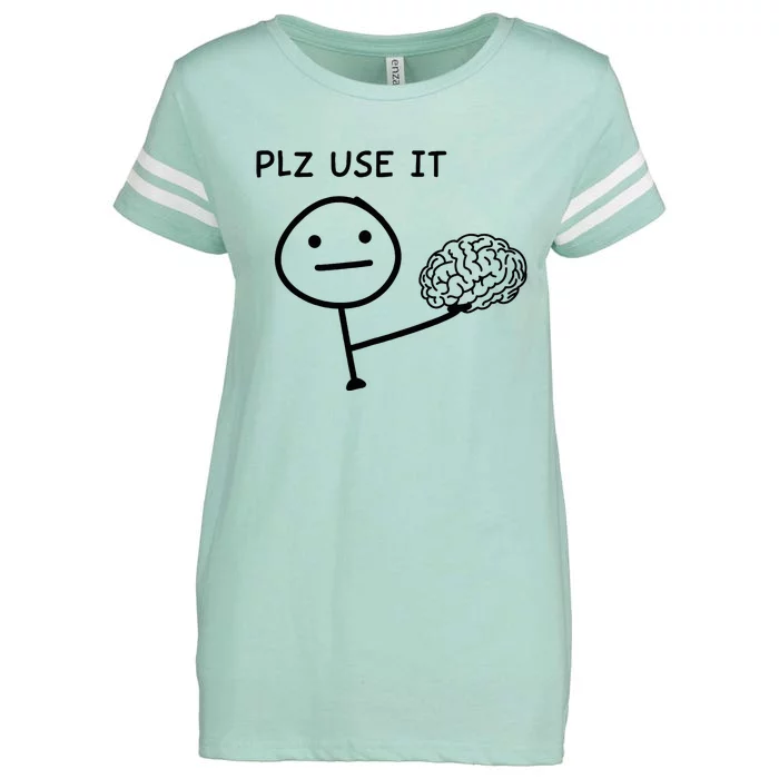 Plz Use It X Use Your Brain. Funny Stupid Saying Enza Ladies Jersey Football T-Shirt