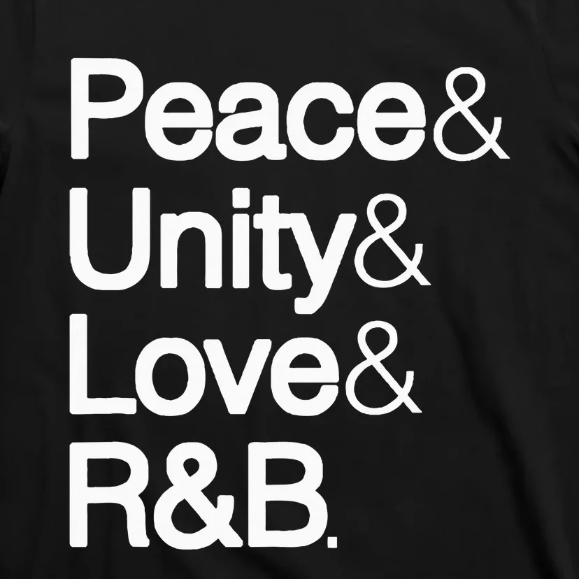 Peace Unity Love & R&B Rnb Soul Music Lovers T-Shirt