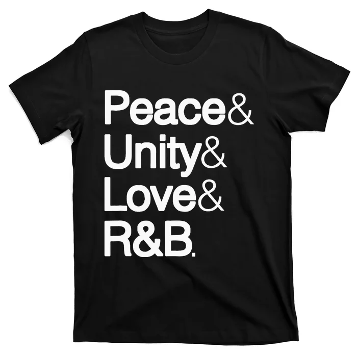 Peace Unity Love & R&B Rnb Soul Music Lovers T-Shirt