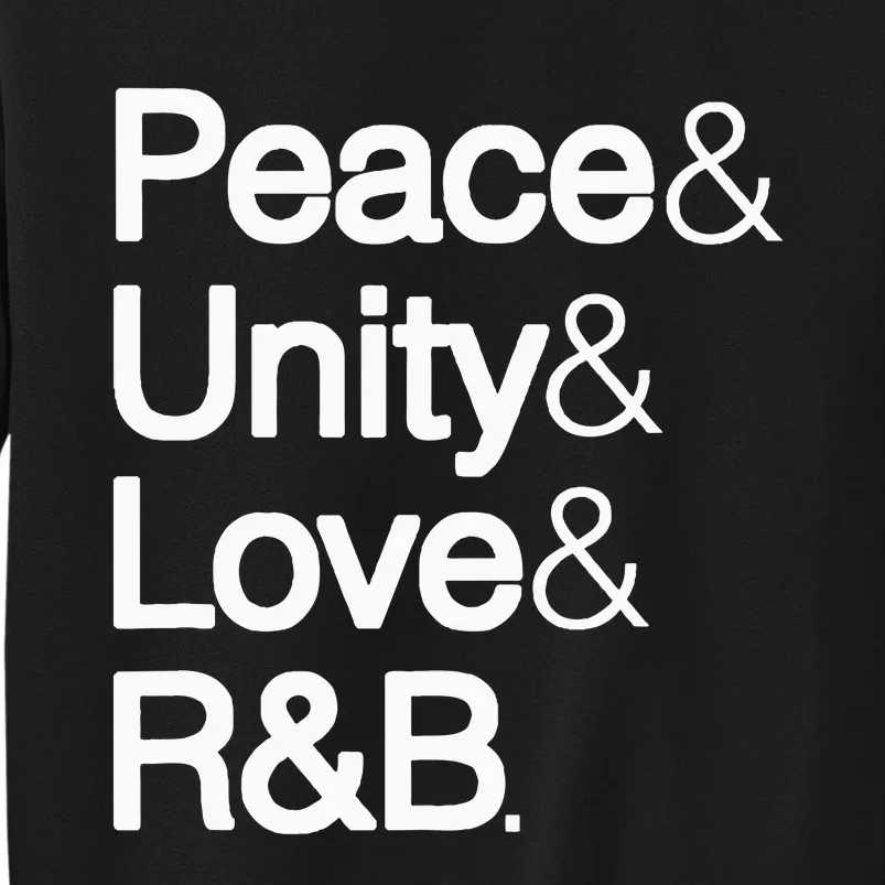 Peace Unity Love & R&B Rnb Soul Music Lovers Tall Sweatshirt