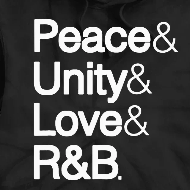 Peace Unity Love & R&B Rnb Soul Music Lovers Tie Dye Hoodie