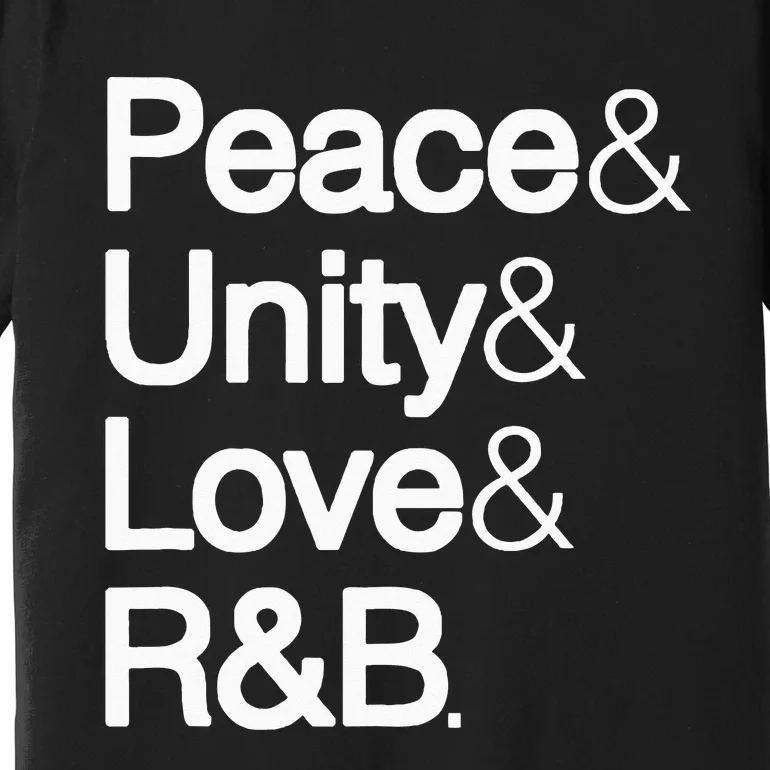 Peace Unity Love & R&B RnB Soul Music Lovers Premium T-Shirt