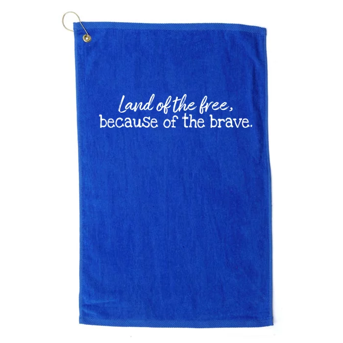 Patriotic Usa Land Of The Free Because Of The Brave Veterans Meaningful Gift Platinum Collection Golf Towel