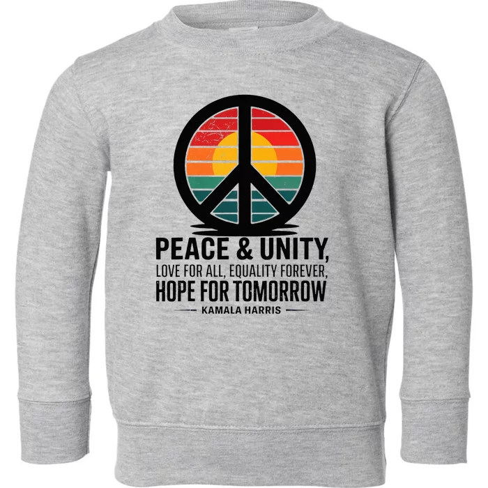 Peace Unity Love For All Equality Forever Hope For Tomorrow Toddler Sweatshirt