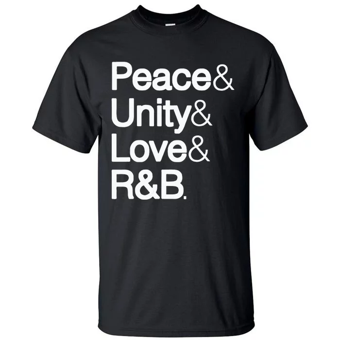 Peace Unity Love & R&B RnB Soul Music Lovers Tall T-Shirt