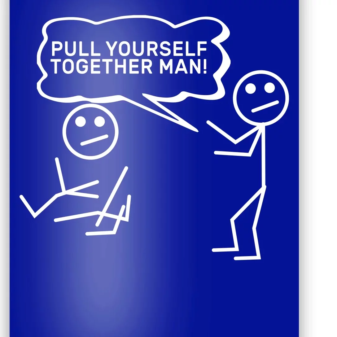 Pull Yourself Together Man Poster