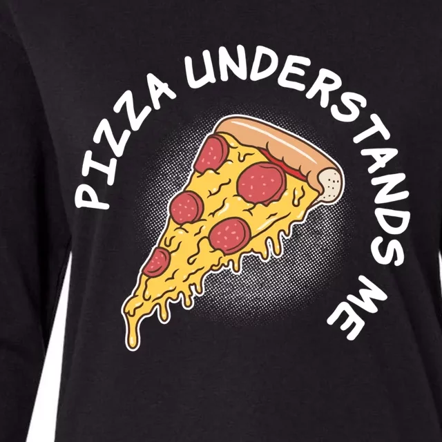 Pizza Understands Me Fast Food Lover Gift Womens Cotton Relaxed Long Sleeve T-Shirt