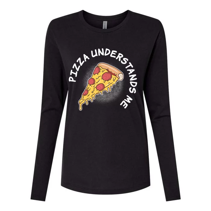 Pizza Understands Me Fast Food Lover Gift Womens Cotton Relaxed Long Sleeve T-Shirt