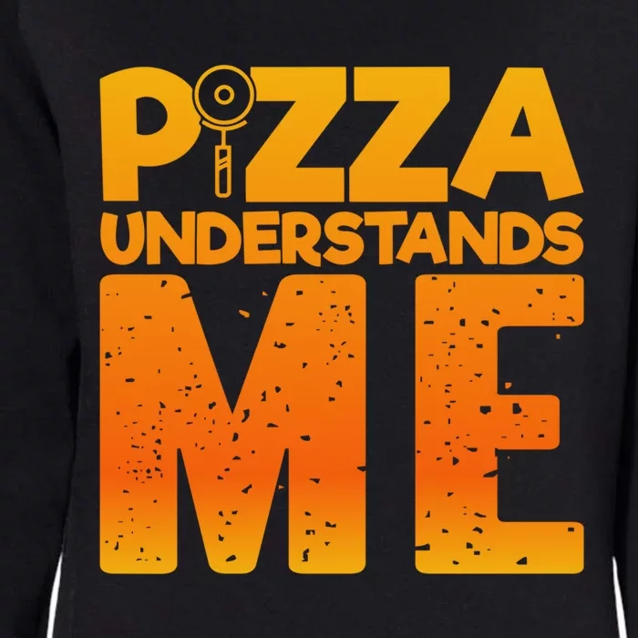 Pizza Understands Me Quirky Funny Pizza Gift Womens California Wash Sweatshirt