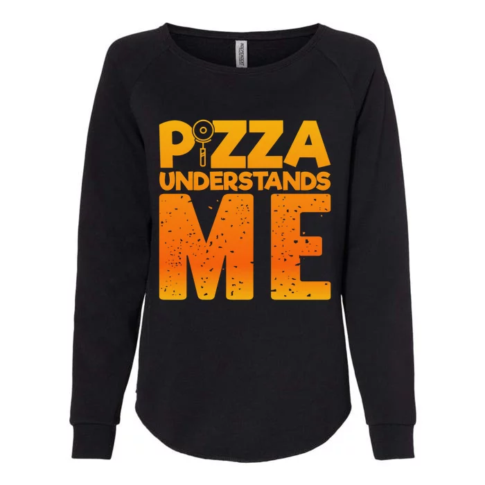 Pizza Understands Me Quirky Funny Pizza Gift Womens California Wash Sweatshirt