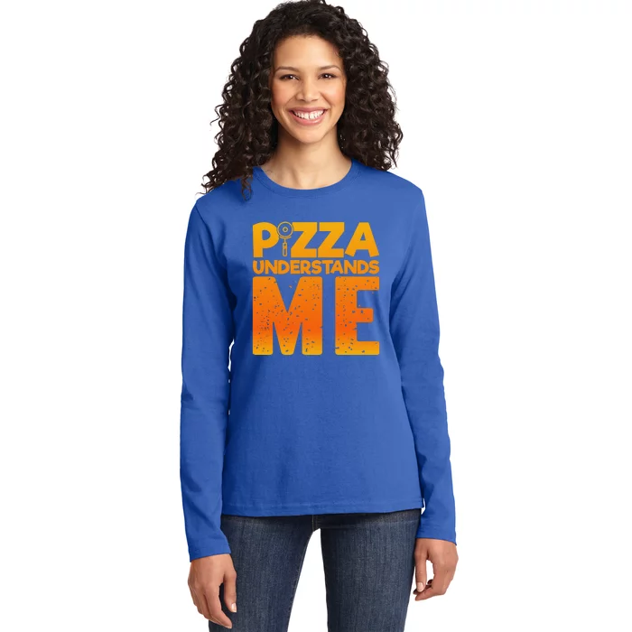 Pizza Understands Me Quirky Funny Pizza Gift Ladies Long Sleeve Shirt