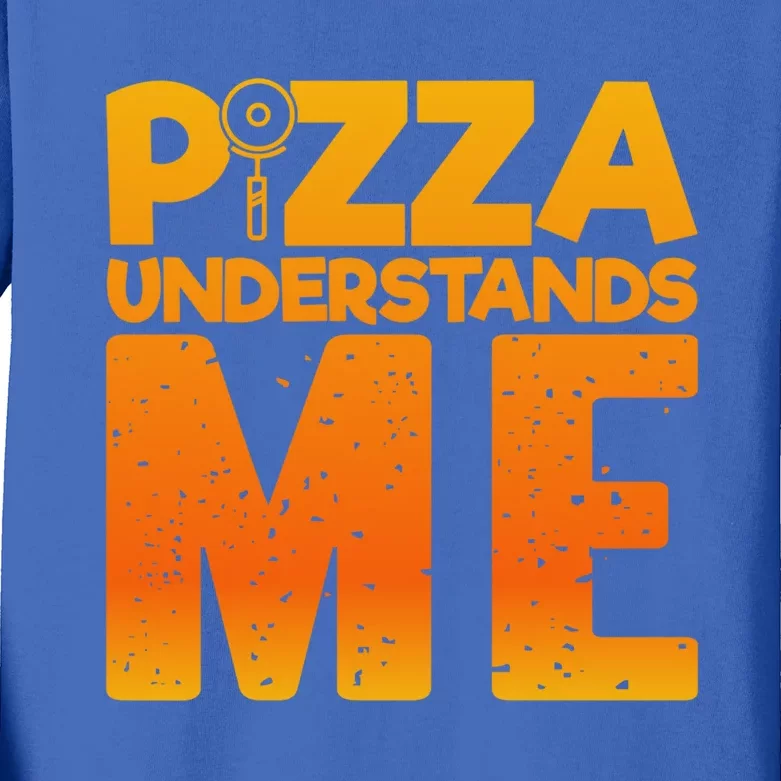 Pizza Understands Me Quirky Funny Pizza Gift Kids Long Sleeve Shirt