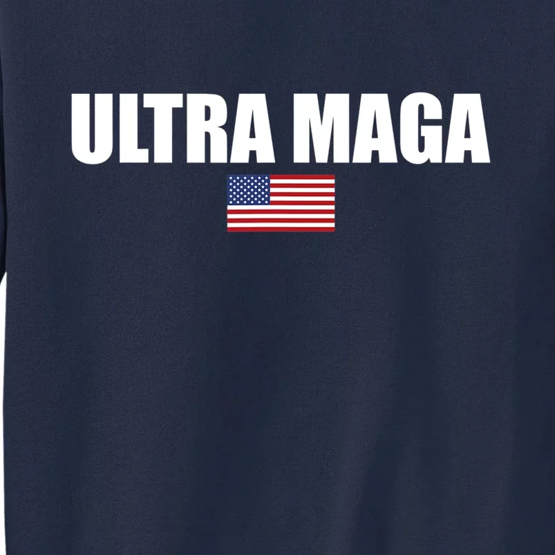 Proud Ultra Maga For Republican #Ultra MAGA For Men And Women Tall Sweatshirt