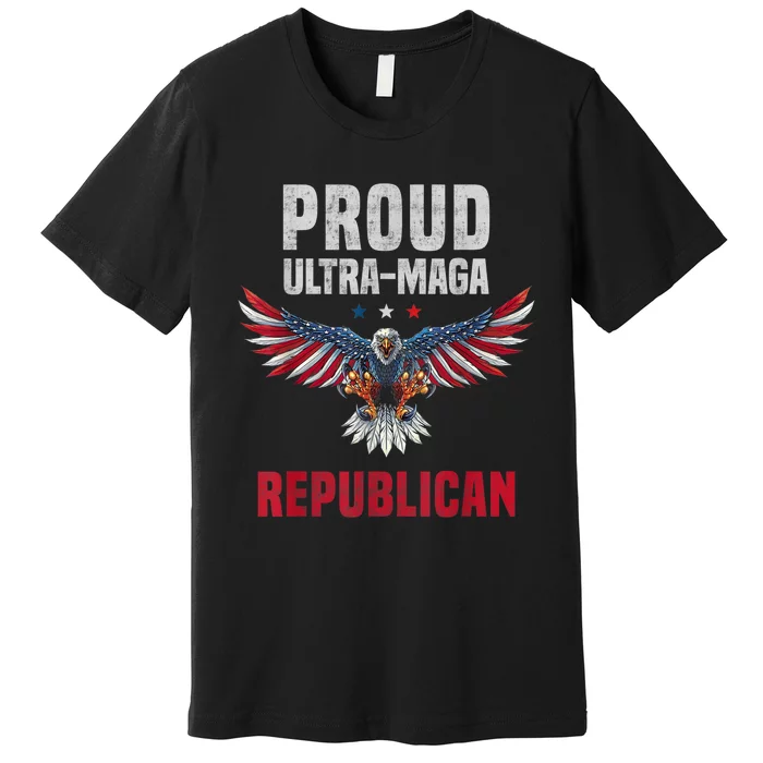 Proud Ultra MAGA Republican. Eagle USA Flag Colors Patriotic Premium T-Shirt