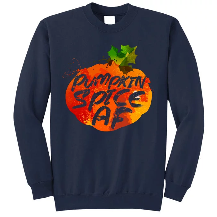 Pumpkin Spice AF Tall Sweatshirt