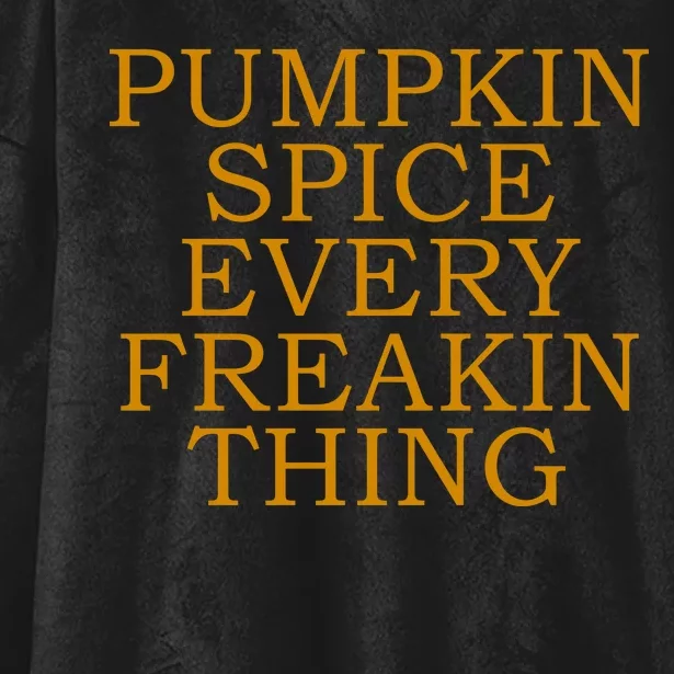 Pumpkin Spice Every Freakin Thing Hooded Wearable Blanket