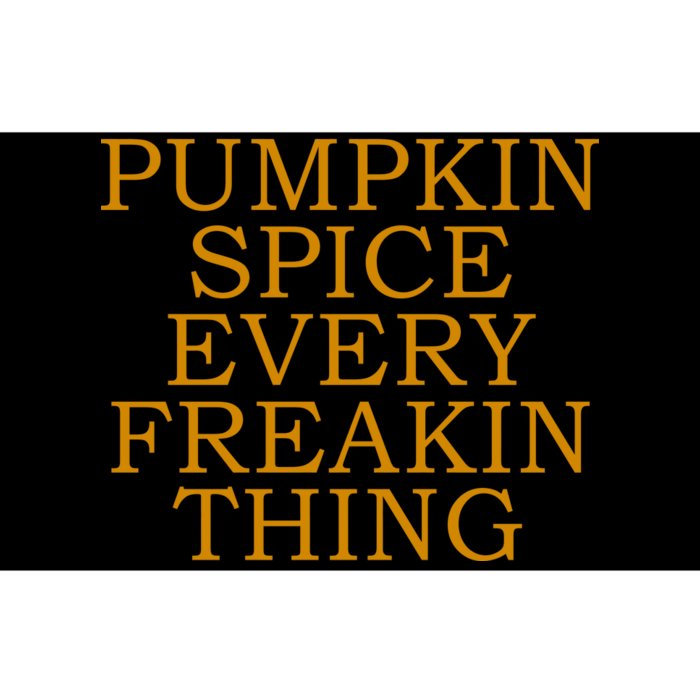 Pumpkin Spice Every Freakin Thing Bumper Sticker