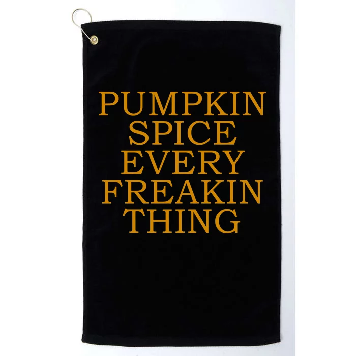 Pumpkin Spice Every Freakin Thing Platinum Collection Golf Towel