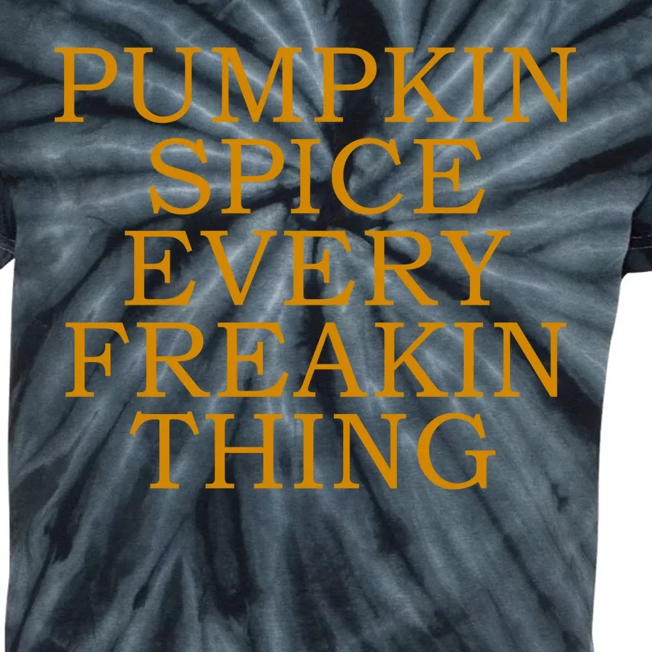 Pumpkin Spice Every Freakin Thing Kids Tie-Dye T-Shirt