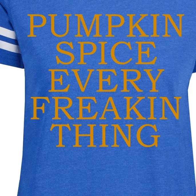 Pumpkin Spice Every Freakin Thing Enza Ladies Jersey Football T-Shirt