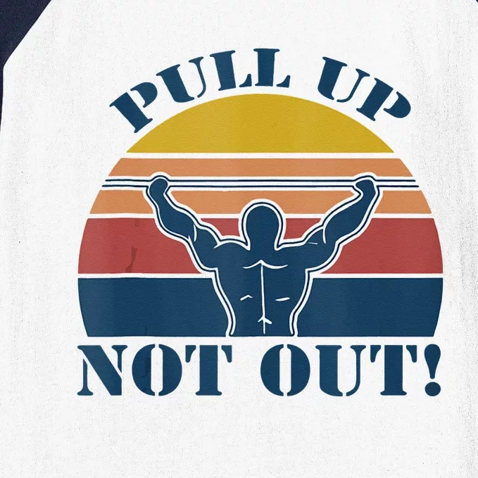 Pull Up Not Out WEIGHT LIFTING Baseball Sleeve Shirt