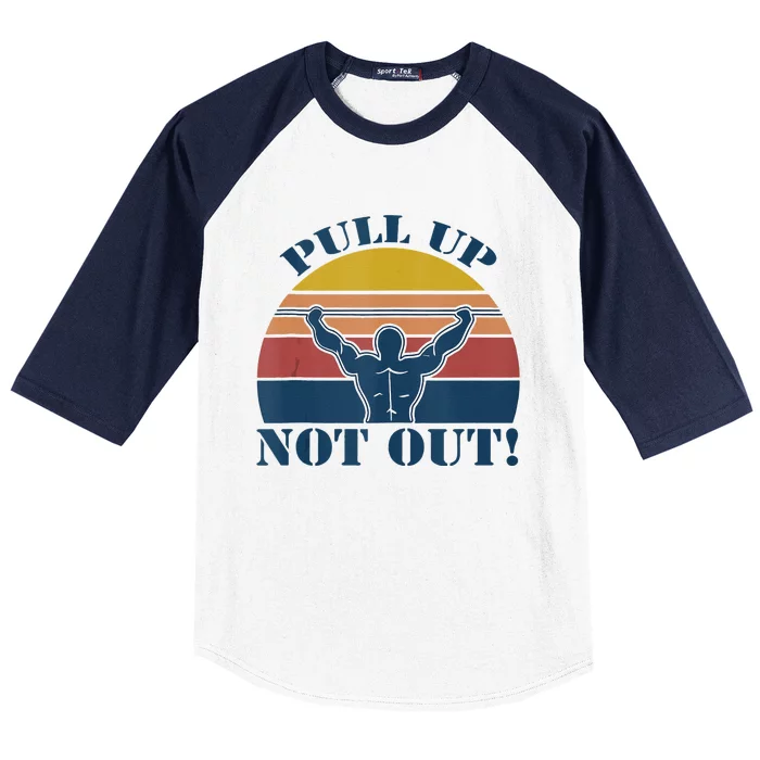 Pull Up Not Out WEIGHT LIFTING Baseball Sleeve Shirt