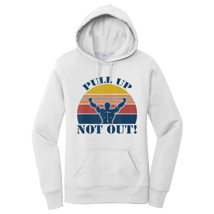 Pull Up Not Out WEIGHT LIFTING Women's Pullover Hoodie