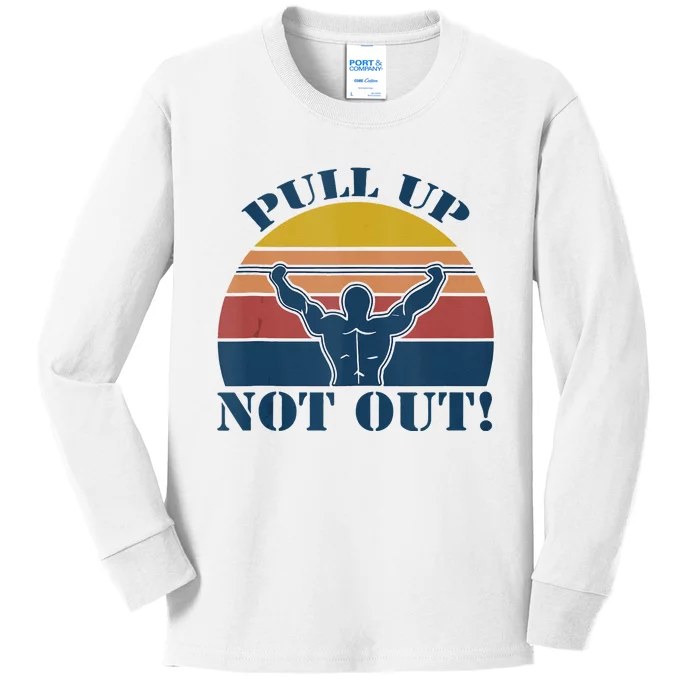 Pull Up Not Out WEIGHT LIFTING Kids Long Sleeve Shirt