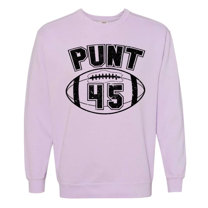 Punt 45 Anti Trump Football Garment-Dyed Sweatshirt