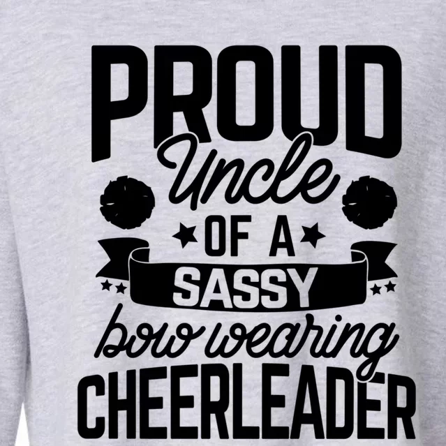 Proud Uncle Of A Sassy Bow Wearing Cheerleader Cheerleading Gift Cropped Pullover Crew