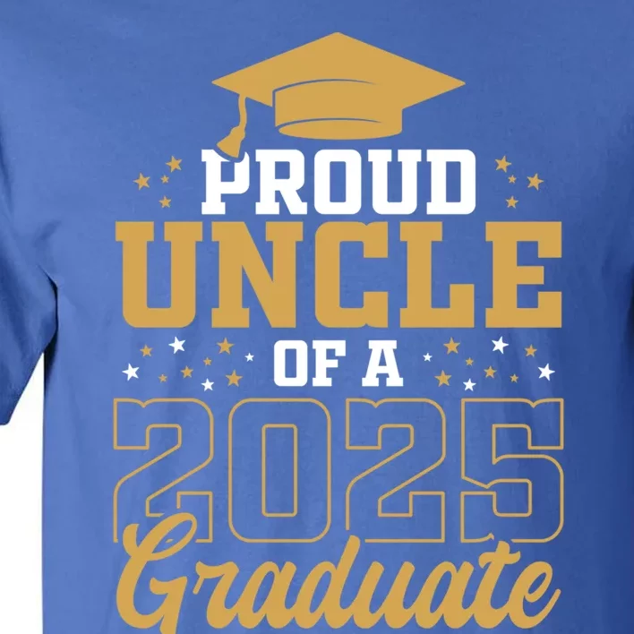 Proud Uncle Of A Class 2025 Graduate Funny Uncle Senior 2025 Gift Tall T-Shirt