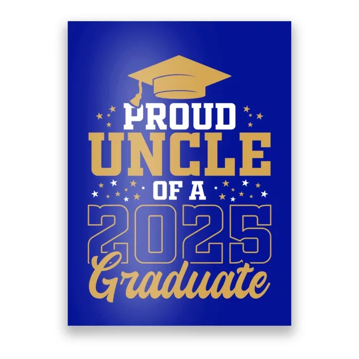 Proud Uncle Of A Class 2025 Graduate Funny Uncle Senior 2025 Gift Poster