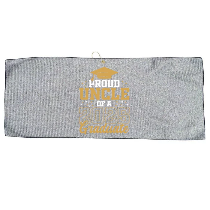 Proud Uncle Of A Class 2025 Graduate Funny Uncle Senior 2025 Gift Large Microfiber Waffle Golf Towel