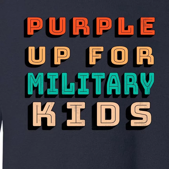 Purple Up For Military Kids Support Toddler Sweatshirt