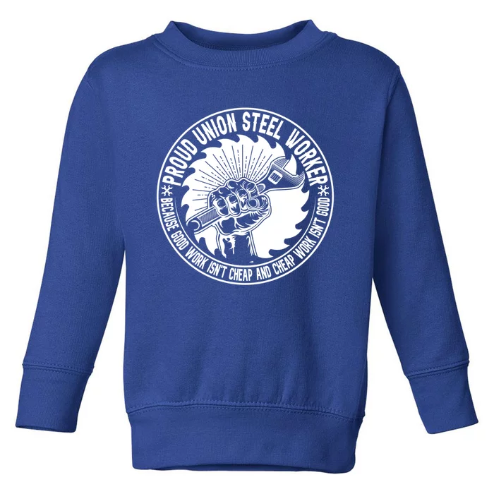 Proud Union Steel Worker Union Workers Costume Union Worker Gift Toddler Sweatshirt