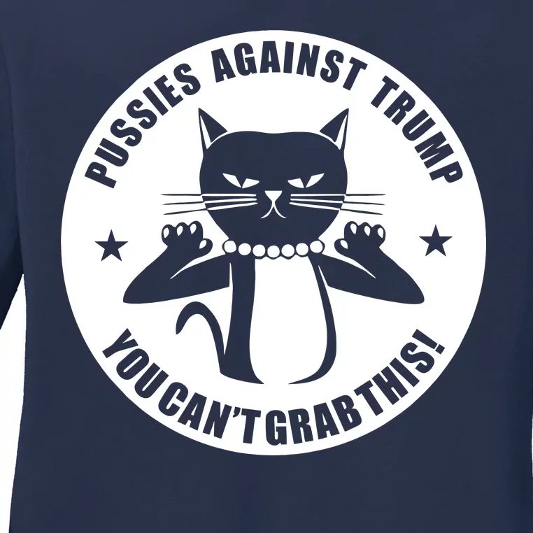 Pussies Against Trump Pussy-Cat You Can't Grab This Ladies Long Sleeve Shirt