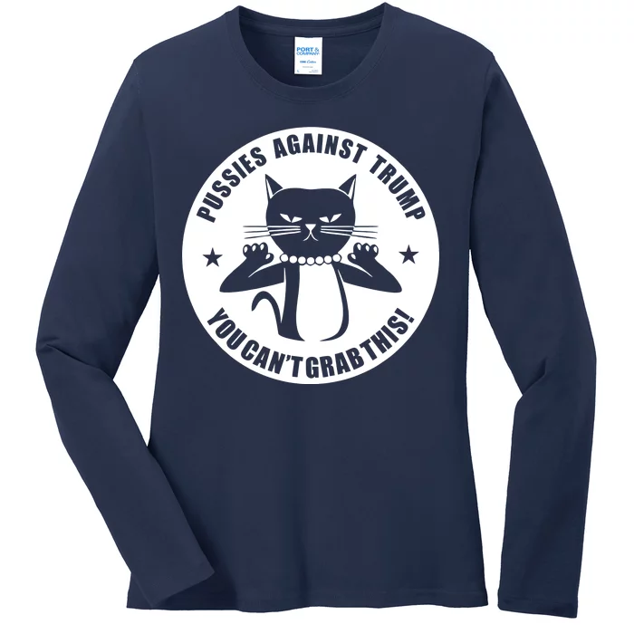 Pussies Against Trump Pussy-Cat You Can't Grab This Ladies Long Sleeve Shirt