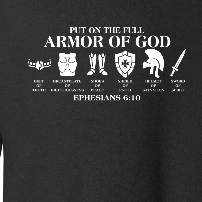 Put on the Full Armor of God Ephesians 6:10 Toddler Sweatshirt