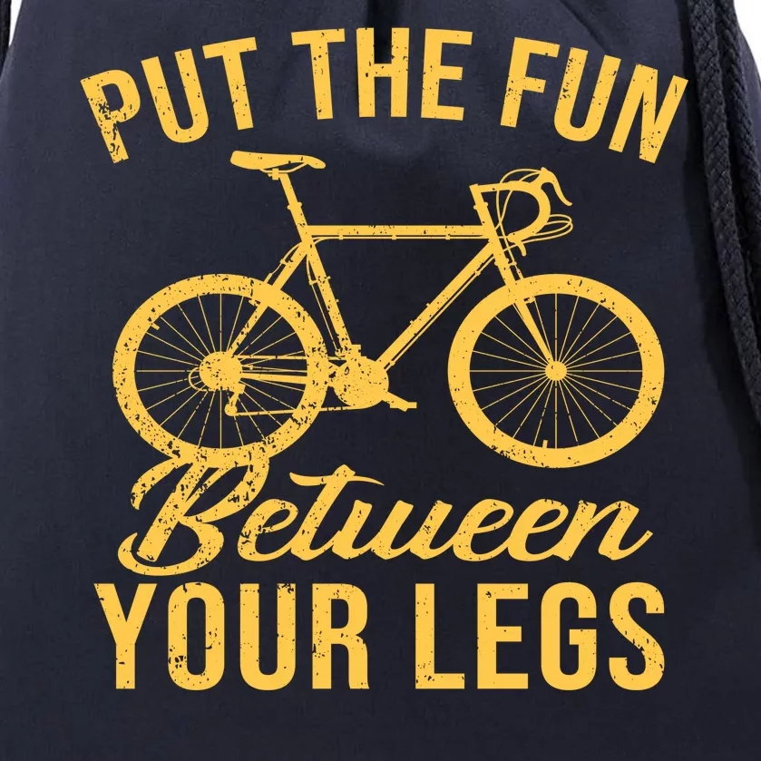 Put The Fun Between Your Legs Drawstring Bag