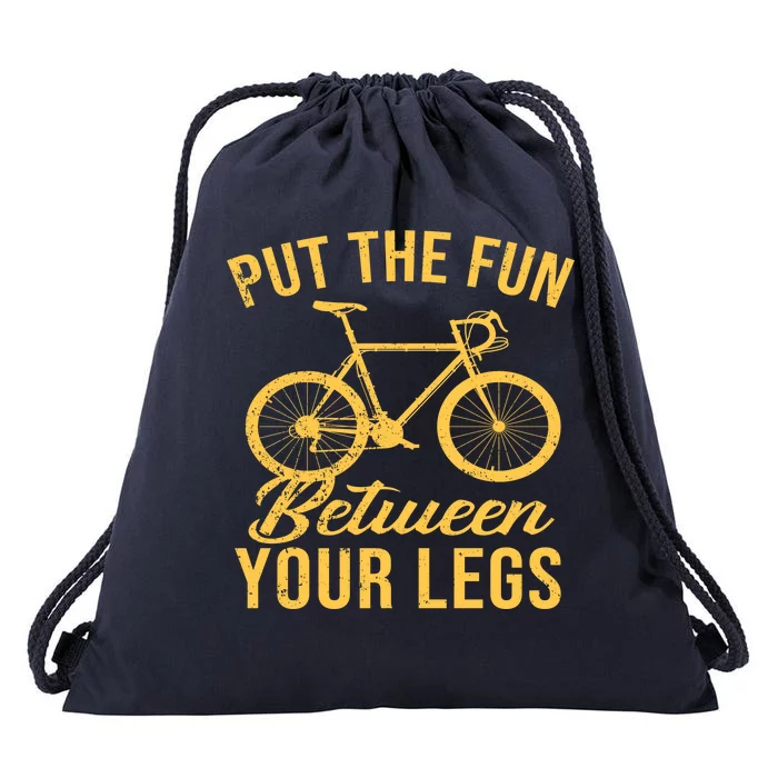 Put The Fun Between Your Legs Drawstring Bag