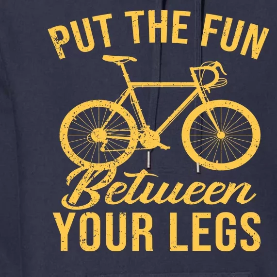 Put The Fun Between Your Legs Premium Hoodie