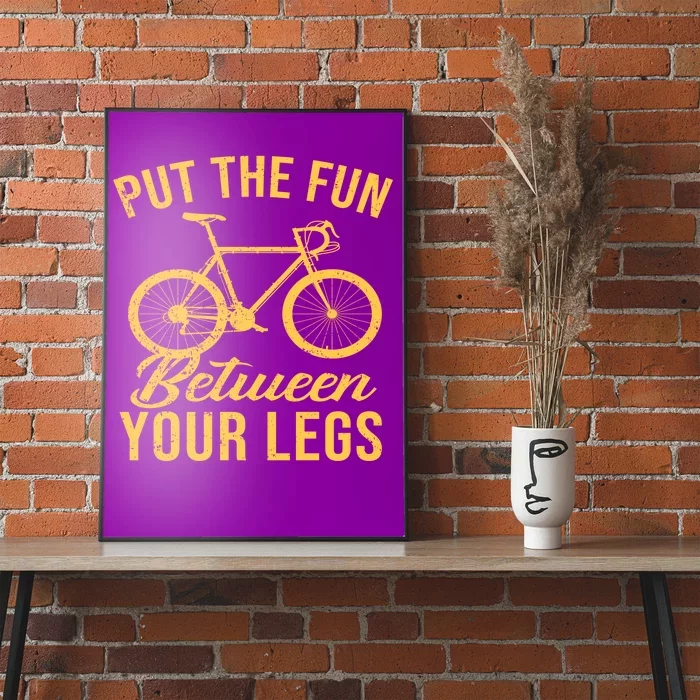 Put The Fun Between Your Legs Poster