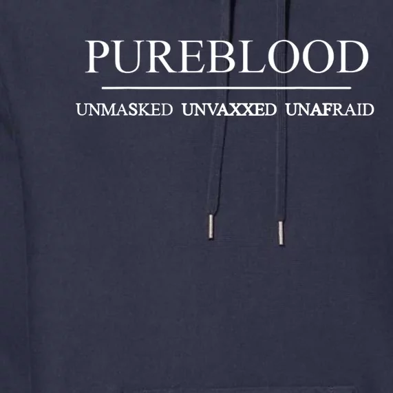 Pureblood Unmasked Unvaxxed Unafraid Premium Hoodie